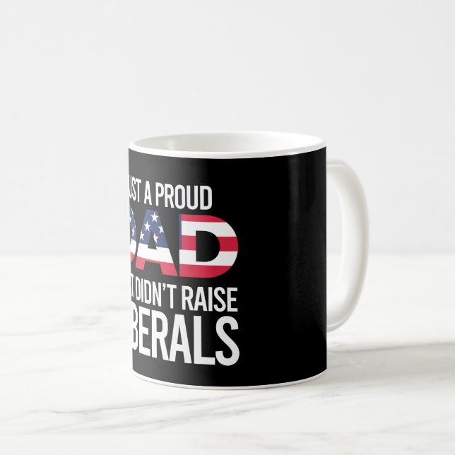 Taza De Café Un padre orgulloso que no crió a los liberales (Anverso derecho)
