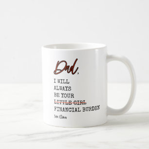 Taza De Café Un papá gracioso será siempre tu carga financiera