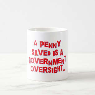 Taza De Café Un penique salvado es una supervisión gubernamenta