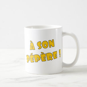 Taza De Café ¡Un pépère del hijo!