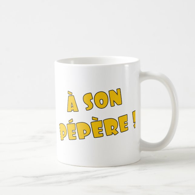 Taza De Café ¡Un pépère del hijo! (Derecha)