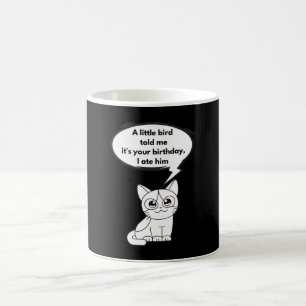 Taza De Café Un pequeño pájaro me dijo que es tu cumpleaños,