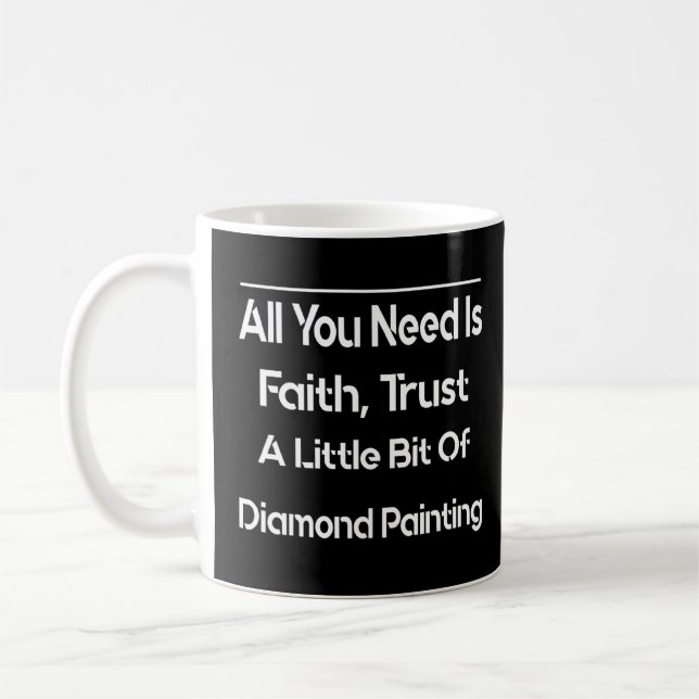 Taza De Café Un Poco De Pintura De Diamantes Diciendo (Izquierda)