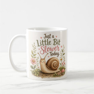 Taza De Café Un poco más lento hoy – Café de caracol lindo
