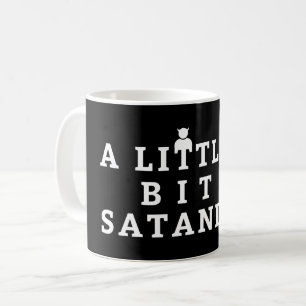 Taza De Café Un poco satánico - Sarcástico Witty Pun