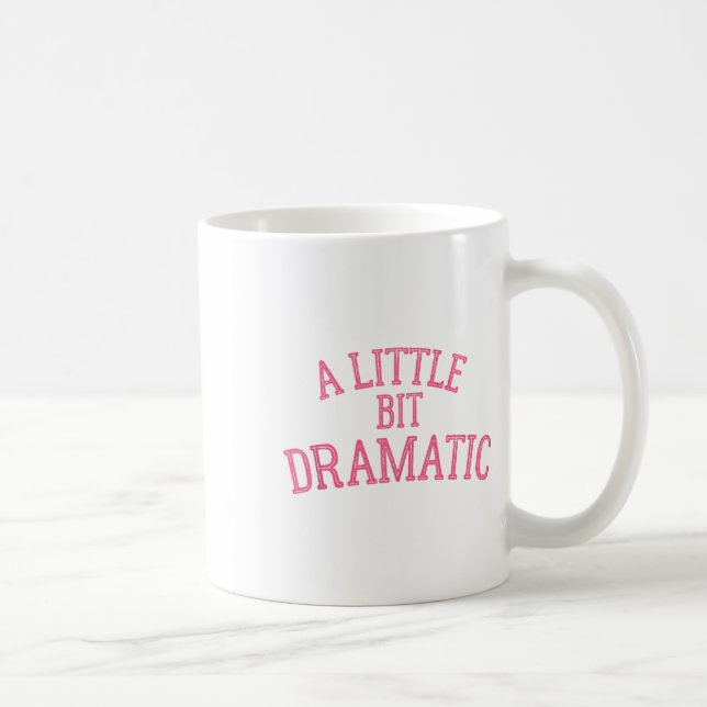 Taza De Café Un poquito Dramático (Derecha)
