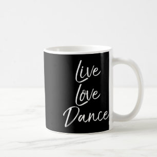 Taza De Café Un regalo de bailarina para Chicas que bailan Cita