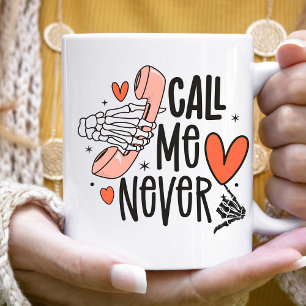 Taza De Café Un Skeleton anti-Valentine gracioso me llama sin g