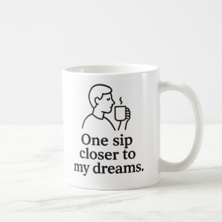 Taza De Café Un Sorbo Más Cerca de los Sueños