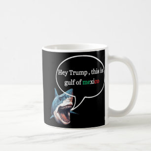 Taza De Café Un Tiburón De Diseño Divertido Pregunta A Trump Es