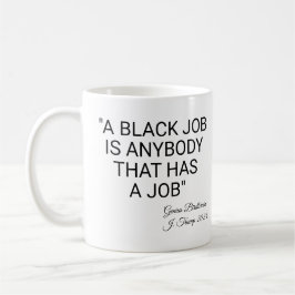 Taza De Café Un trabajo negro es cualquiera
