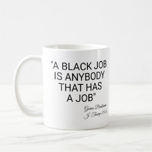 Taza De Café Un trabajo negro es cualquiera