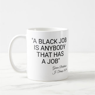 Taza De Café Un trabajo negro es cualquiera