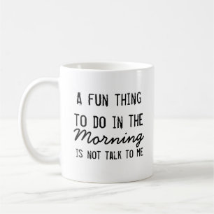 Taza De Café "Una cosa de la diversión a hacer por la mañana
