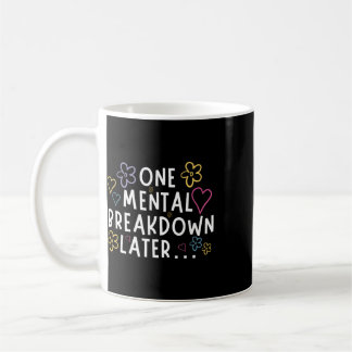 Taza De Café “Una Crisis Mental Después…” Camiseta Divertida 