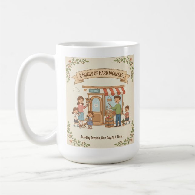 Taza De Café Una Familia De Trabajadores Duros (Izquierda)