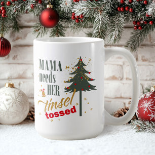 Taza De Café Una mamá divertida necesita su ID1116 de Tinsel To