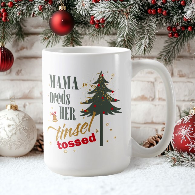 Taza De Café Una mamá divertida necesita su ID1116 de Tinsel To (Subido por el creador)