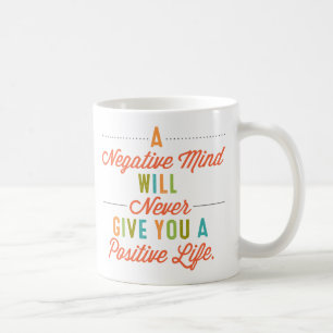 Taza De Café Una mente negativa nunca dará una vida positiva