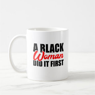 Taza De Café Una mujer negra lo hizo primero