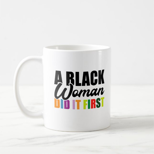 Taza De Café Una mujer negra lo hizo primero (Izquierda)