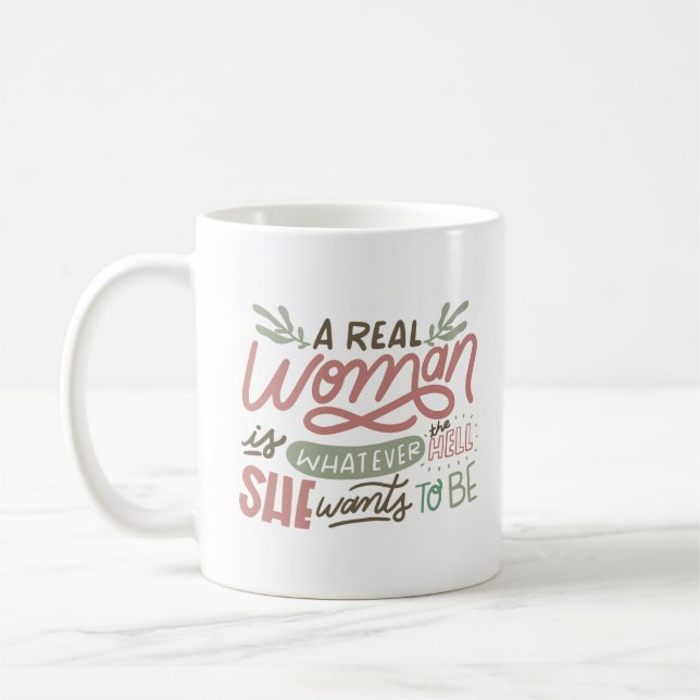 TAZA DE CAFÉ UNA MUJER REAL ES LO QUE QUIERA QUE SEA EL INFIERN (Izquierda)