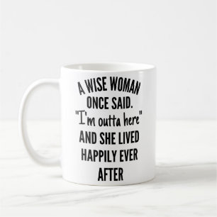 Taza De Café Una Mujer Sabia Dijo Una Vez