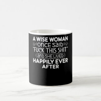 Taza De Café Una Mujer Sabia Dijo Una Vez