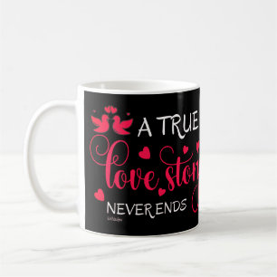 Taza De Café UNA VERDADERA HISTORIA DE AMOR NUNCA TERMINA CON r