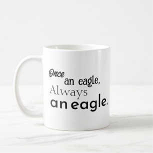 Taza De Café Una vez águila, siempre águila. Inspirador