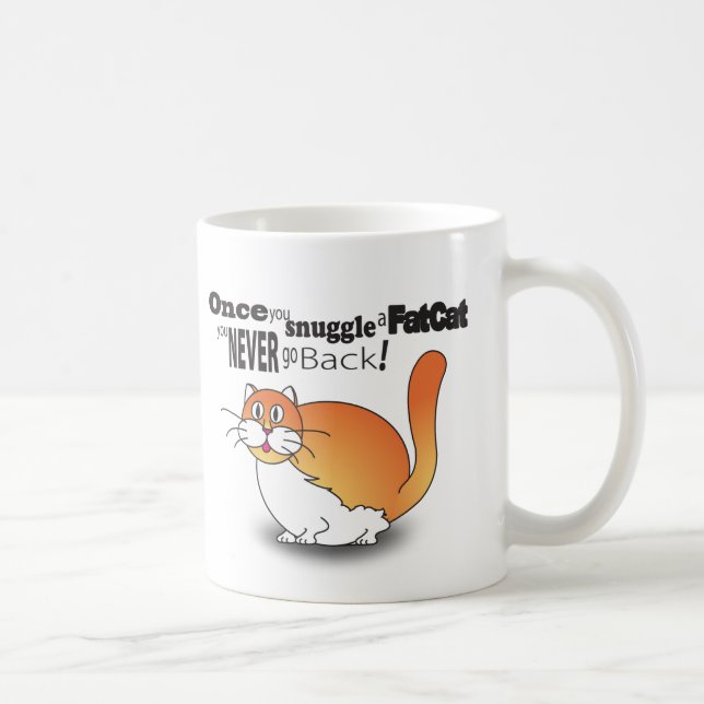 Taza De Café ¡Una vez que usted snuggle un gato gordo usted (Derecha)