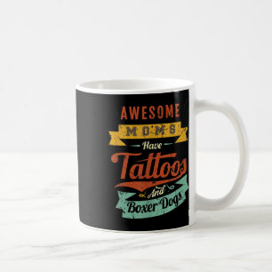 Taza De Café Unas Maravillosas Madres Tienen Tatuajes Y Perros 