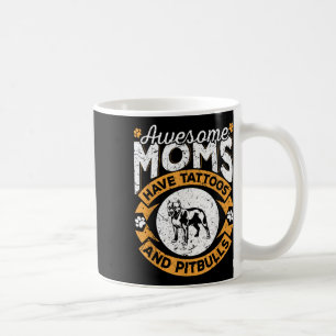 Taza De Café Unas Maravillosas Madres Tienen Tatuajes Y Pitbull