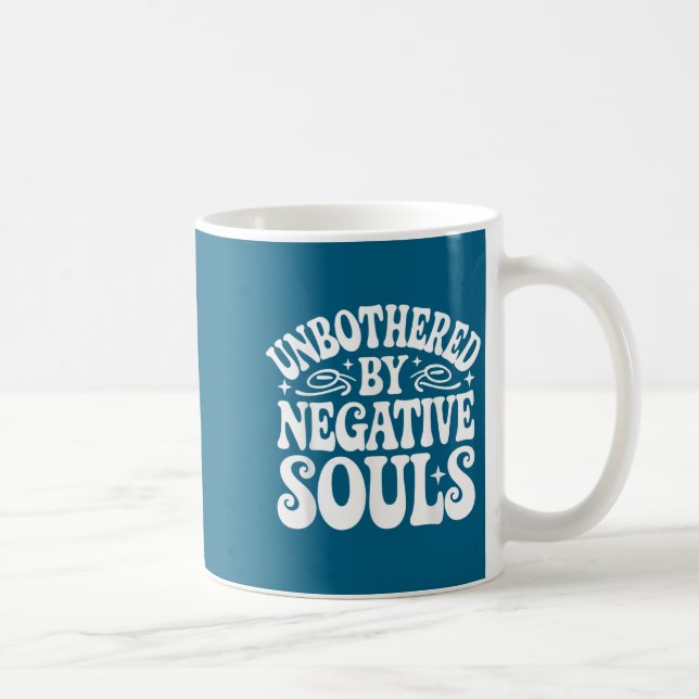 Taza De Café Unbothered By Negative Souls  (Derecha)