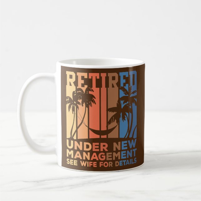 Taza De Café Under New Management Funny Dad Semi Retirement (Izquierda)