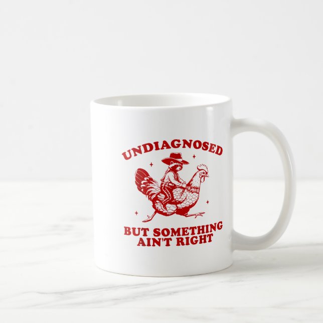 Taza De Café Undiagnosed But Soing Ain't Right Funny Raccoon Ch (Derecha)