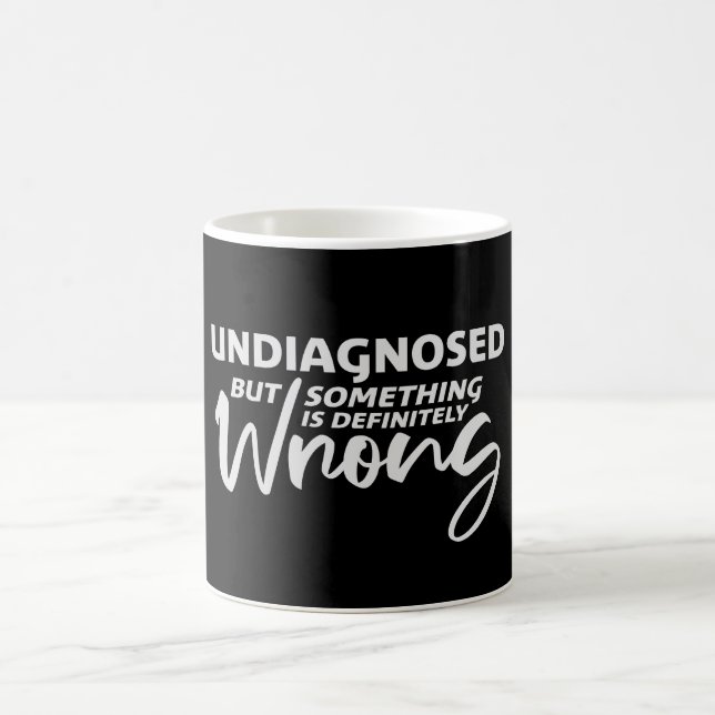 Taza De Café Undiagnosed But Something Is Definitely Wrong Joke (Centro)