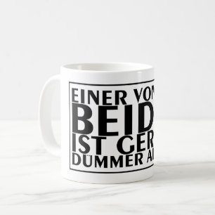Taza De Café Uno de nosotros dos es más tonto que yo 01