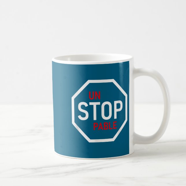 Taza De Café Unstoppable Stop Sign Motivation Strength Clever  (Derecha)