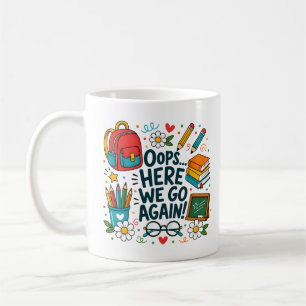 Taza De Café Ups... Aquí Vamos Otra Vez Divertido Regreso a la 