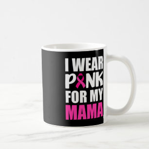 Taza De Café Uso Rosa Para Mi Mamá Cáncer De Mama De Cinta Rosa