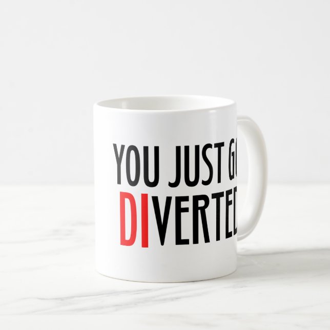 Taza De Café ¡Usted acaba de conseguir divertido! (Anverso derecho)