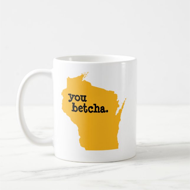 Taza De Café Usted Betcha (Izquierda)