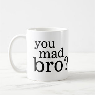 Taza De Café ¿Usted bro enojado? No soy incluso bro enojado