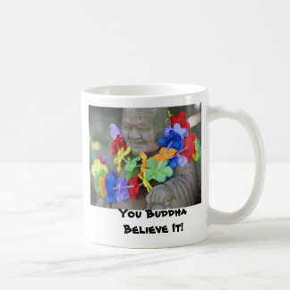 Taza De Café ¡Usted Buda lo cree!