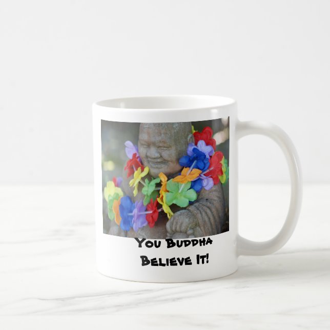Taza De Café ¡Usted Buda lo cree! (Derecha)