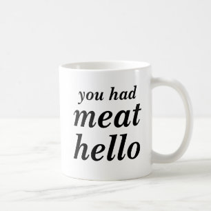 Taza De Café Usted comía la carne hola