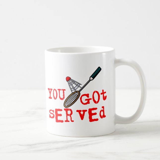 Taza De Café Usted consiguió bádminton servido (Derecha)