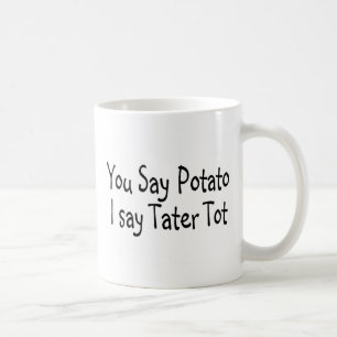 Taza De Café Usted dice la patata que digo al bebé de Tater