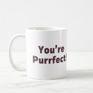 Taza De Café Usted es Purrfect